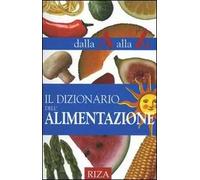 Il dizionario dell'alimentazione dalla A alla Z
