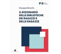 Il dizionario delle biblioteche dei ragazzi e delle ragazze