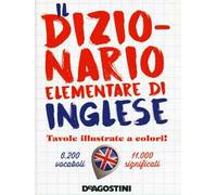 Il dizionario elementare di inglese. Nuova ediz.