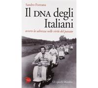 Il DNA degli italiani. Ovvero la salvezza nelle virtù del passato