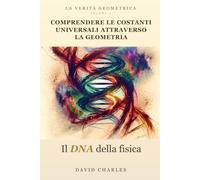Il DNA della fisica: Le costanti fondamentali da quattro primitivi