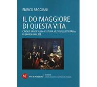 Il Do Maggiore di questa vita. Cinque saggi sulla cultura musico-letteraria di lingua inglese