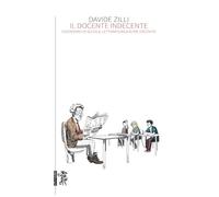 Il docente indecente: Diziodiario di scuola, letteratura & altre oscenità