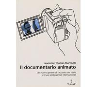 Il documentario animato. Un nuovo genere di racconto del reale e i suoi protagonisti internazionali