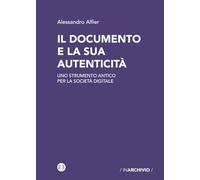 Il documento e la sua autenticità. Uno strumento antico per la società digitale