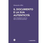Il documento e la sua autenticità. Uno strumento antico per la società digitale