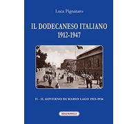 Il Dodecaneso italiano 1912-1947. Vol. 2: Il governo di Mario Lago. 1923-1936