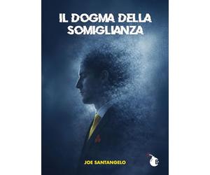 Il dogma della somiglianza. Manuale di annientamento dell'identità
