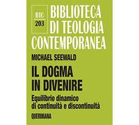 Il dogma in divenire. Equilibrio dinamico di continuità e discontinuità