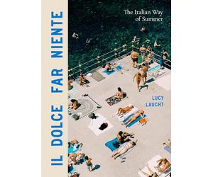 Il Dolce Far Niente The Italian Way of Summer