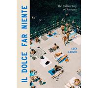 Il dolce far niente: the italian way of summer - Laucht Lucy