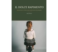 Il Dolce Rapimento: Manuale per un ritratto umano, prima ancora che fotografico