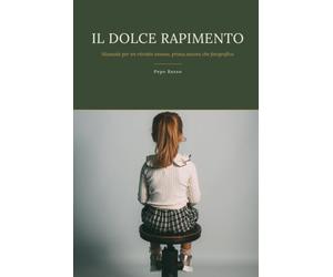 Il Dolce Rapimento: Manuale per un ritratto umano, prima ancora che fotografico