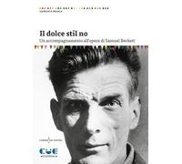 Il dolce stil no. Un accompagnamento all’opera di Samuel Beckett