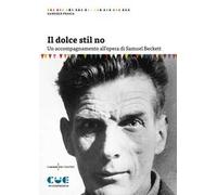 Il dolce stil no. Un accompagnamento all’opera di Samuel Beckett