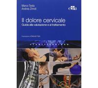 Il dolore cervicale. Guida alla valutazione e al trattamento - Testa Marco...