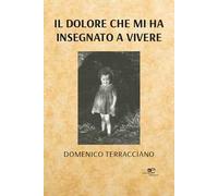 Il dolore che mi ha insegnato a vivere