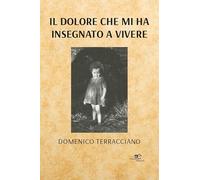 Il dolore che mi ha insegnato a vivere