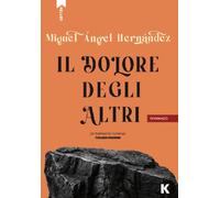 Il dolore degli altri - Hernández Miguel Ángel