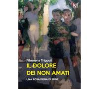 Il dolore dei non amati: Una rosa piena di spine