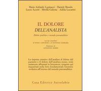 Il dolore dell'analista. Dolore psichico e metodo psicoanalitico