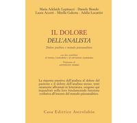 Il dolore dell'analista. Dolore psichico e metodo psicoanalitico [Paperback] [No