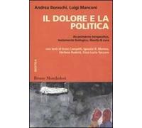 Il dolore e la politica. Accanimento terapeutico, testamento biologico, libertà di cura