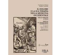 Il dolore e la sua terapia nella medicina occidentale. Vol. 2: Cinquecento e il Seicento, Il.