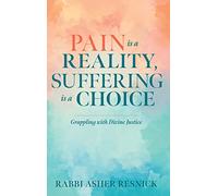 Il dolore è una realtà, la sofferenza è una scelta: alle prese con la giustizia divina