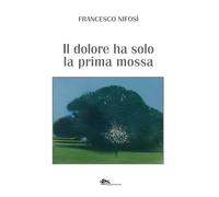 Il dolore ha solo la prima mossa