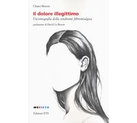 Il dolore illegittimo. Un'etnografia della sindrome fibromialgica