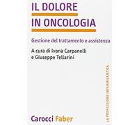 Il dolore in oncologia. Gestione del trattamento e assistenza