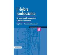 Il dolore lombosciatico. Un nuovo modello patogenetico e principi di tratt...
