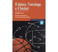 Il dolore, l'oncologo e il basket