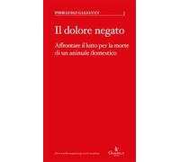 Il dolore negato. Affrontare il lutto per la morte di un animale domestico