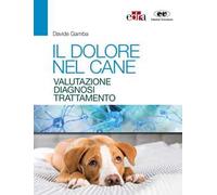 Il dolore nel cane. Valutazione, diagnosi e trattamento