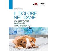 Il dolore nel cane. Valutazione, diagnosi e trattamento