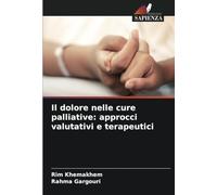 Il dolore nelle cure palliative: approcci valutativi e terapeutici