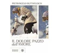 Il dolore pazzo dell'amore