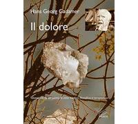 Il dolore. Valutazioni da un punto di vista medico, filosofico e terapeutico