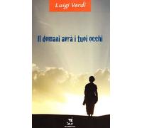 Il domani avrà i tuoi occhi