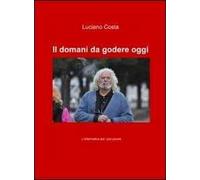 Il domani da godere oggi