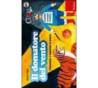 Il domatore del vento. Conoscere e superare le paure. Con CD Audio