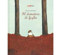 Il domatore di foglie. Ediz. a colori