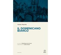 Il domenicano bianco - Meyrink Gustav