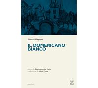 Il domenicano bianco - Meyrink Gustav