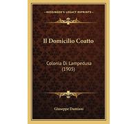 Il Domicilio Coatto: Colonia Di Lampedusa (1905)