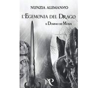 Il Dominio Dei Mondi: L'EGEMONIA DEL DRAGO: 1