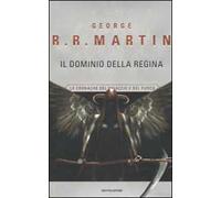 Il dominio della Regina. Le Cronache del ghiaccio e del fuoco. Vol. 8