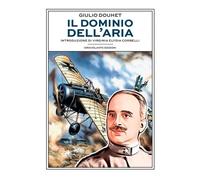 Il dominio dell'aria [Paperback] [Apr 14, 2023] Douhet, Giulio